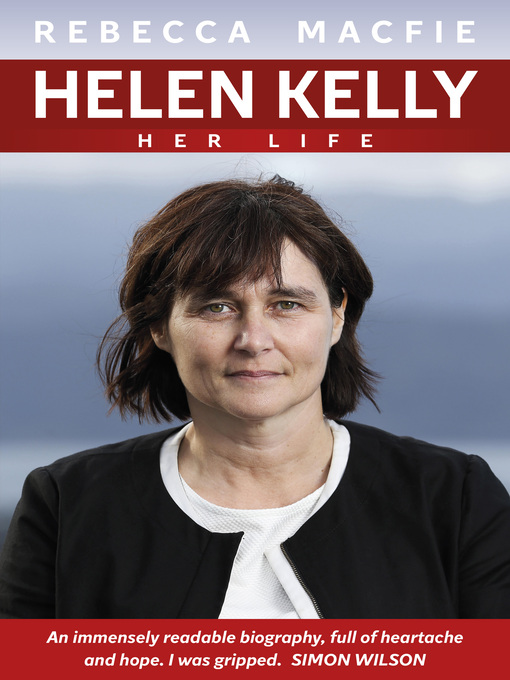 Title details for Helen Kelly by Rebecca Macfie - Available